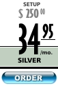 Click to Order Silver Plan Pricing at $34.95 a Month, $350 for Setup